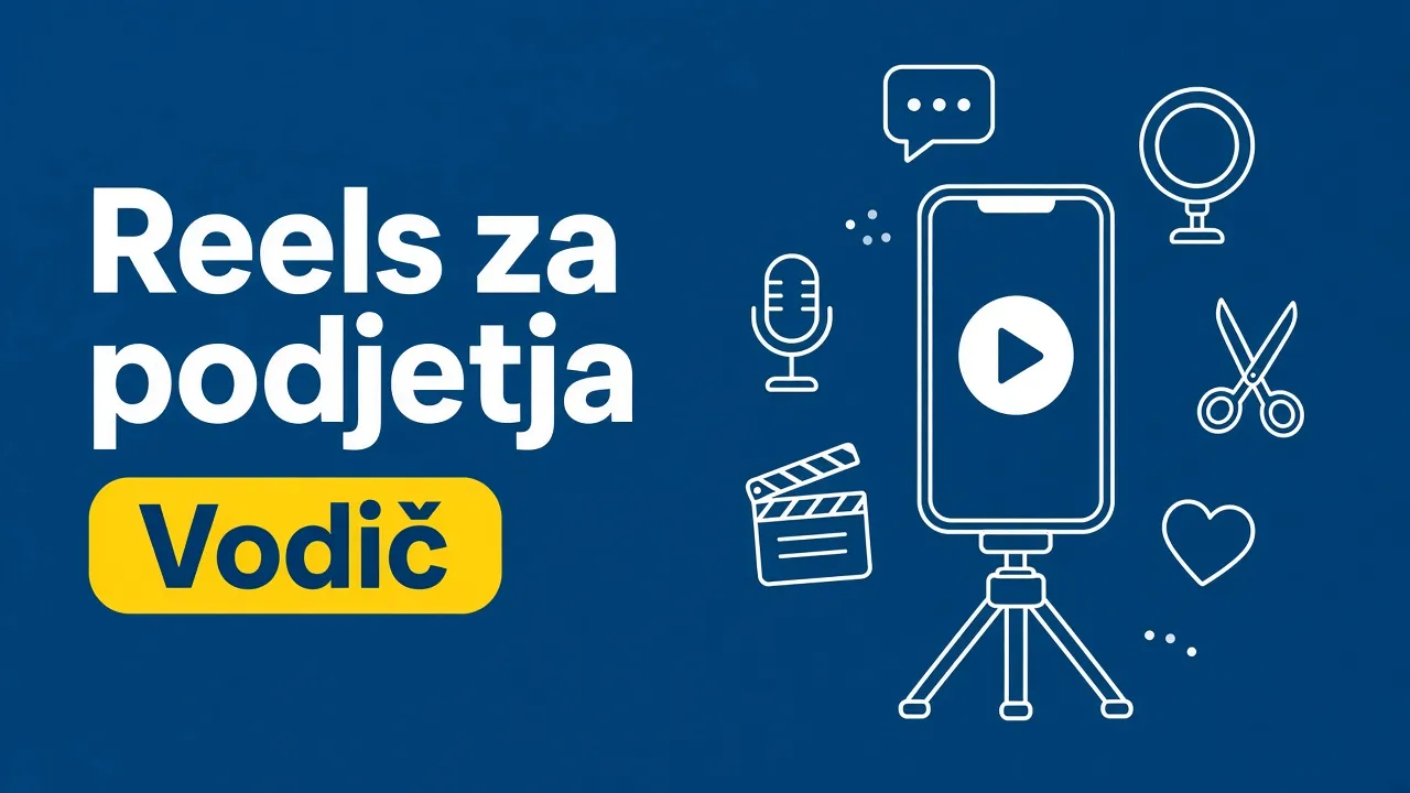 Reels za podjetja: kako posneti kratke videe, ki prinašajo stranke